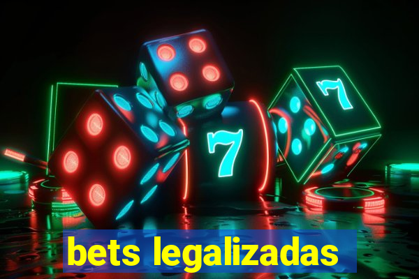 bets legalizadas